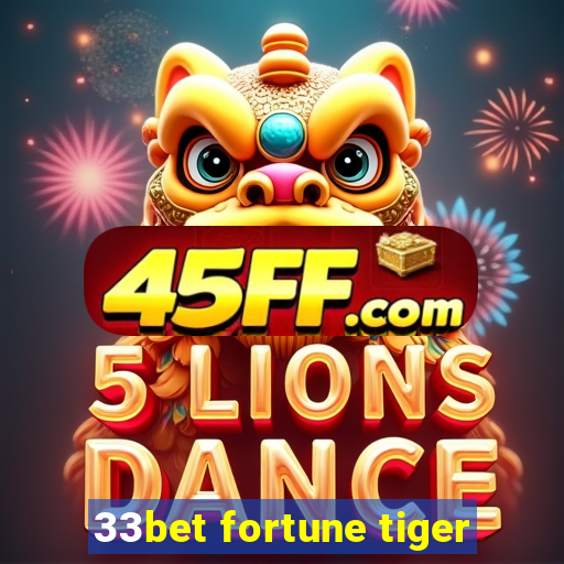 33bet fortune tiger